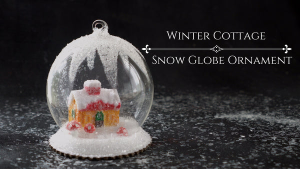 Winter Cottage Snow Globe Ornament - Sweet Christmas Craft